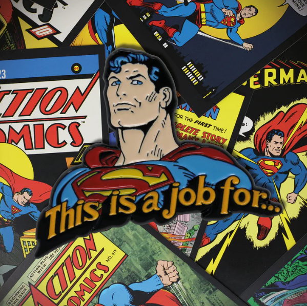 DC Comics : Superman " This Is A Job For .... " Limited Edition Pin Badge
